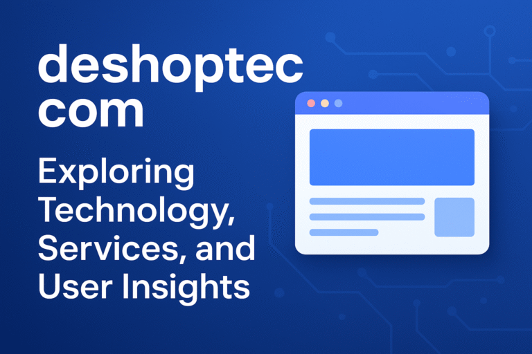deshoptec com | Exploring Technology, Services, and User Insights