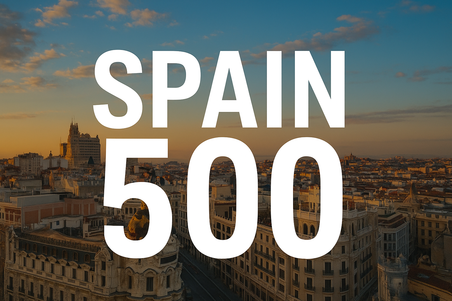 Spain 500 | Exploring the Future of Spanish Innovation and Progress